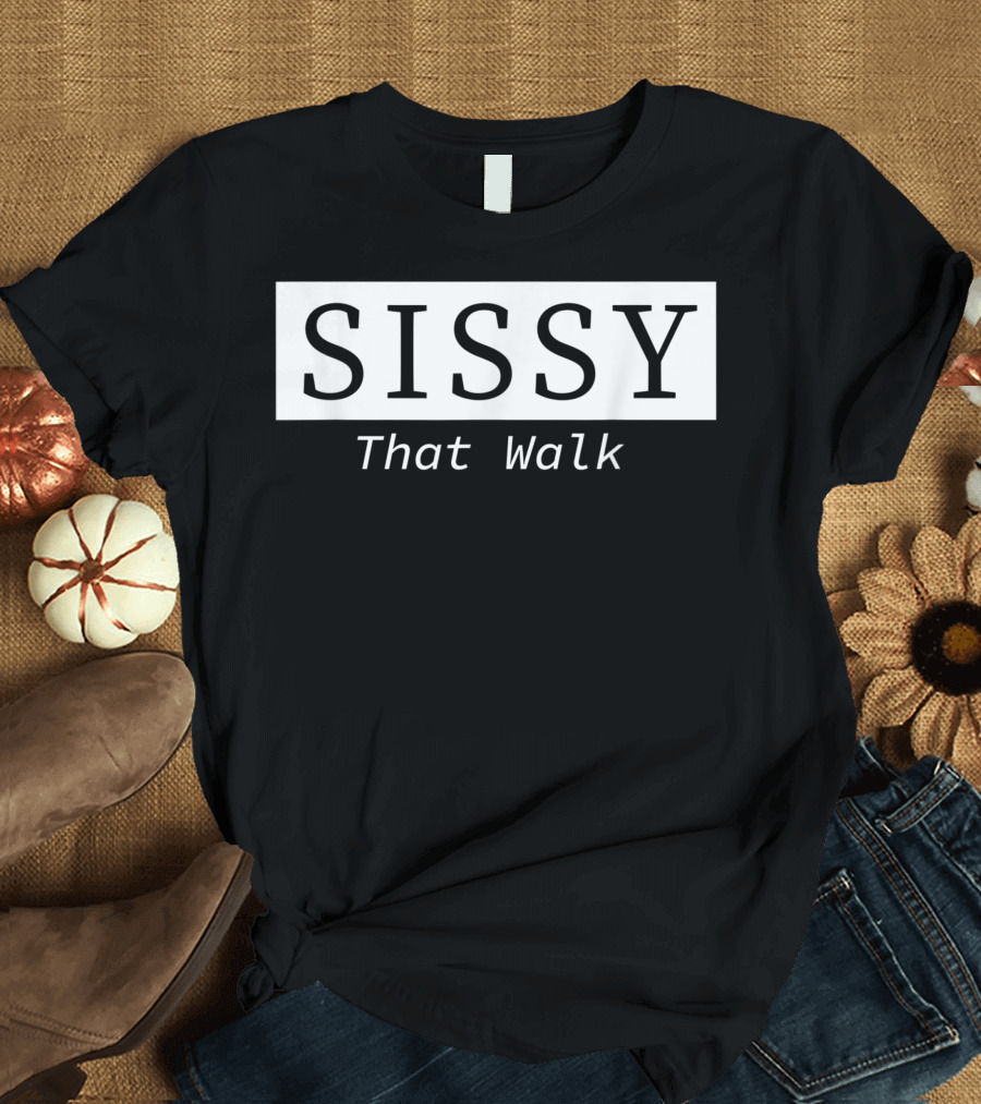 Sissy That Walk Drag Queen Yas Queen T-Shirt