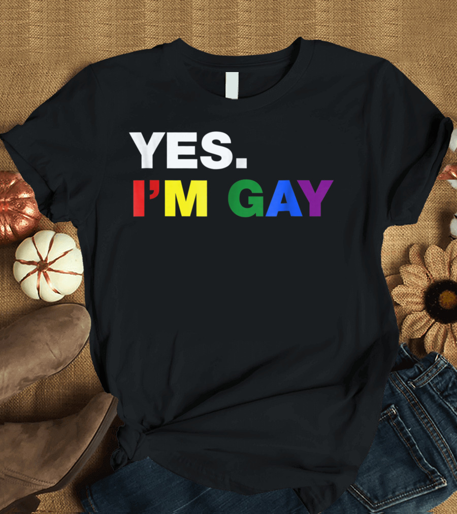 Yes I'm Gay Rainbow Colors T-Shirt
