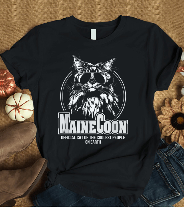 T-Shirt: Proud Maine Coon Official Cat of the Coolest People on Earth T-Shirt Proud Maine Coon Official Cat of the Coolest People on Earth T-Shirt