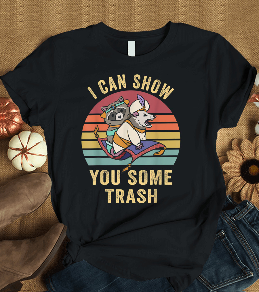 I Can Show You Some Trash Raccoon And Possum T-Shirt
