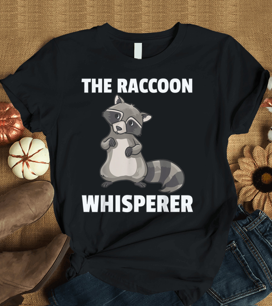 The Raccoon Whisperer For A Raccoon Lover T-Shirt