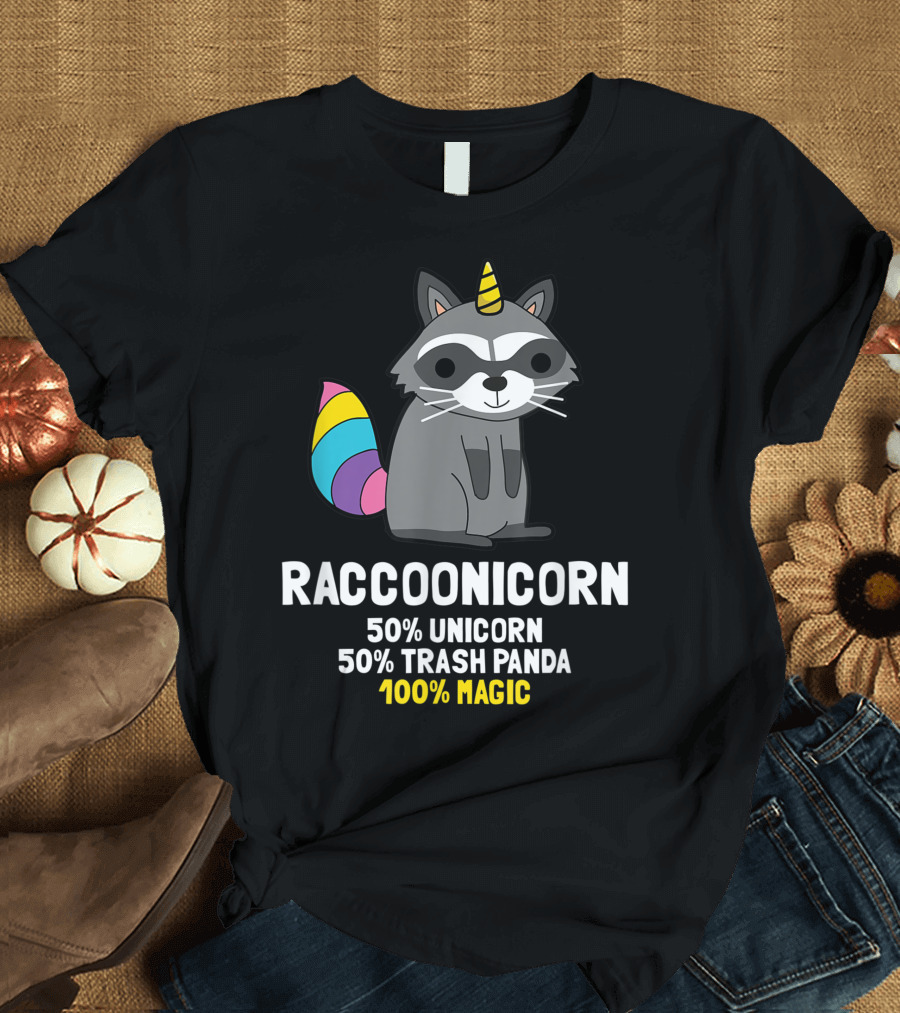 Raccoonicorn 50% Unicorn 50% Trash Panda 100% Magic Raccoon Unicorn T-Shirt