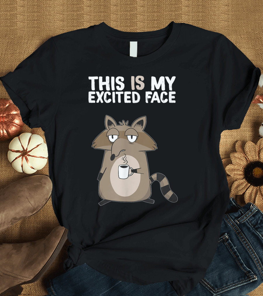 This Is My Excited Face Raccoon Drinking Coffee T-Shirt