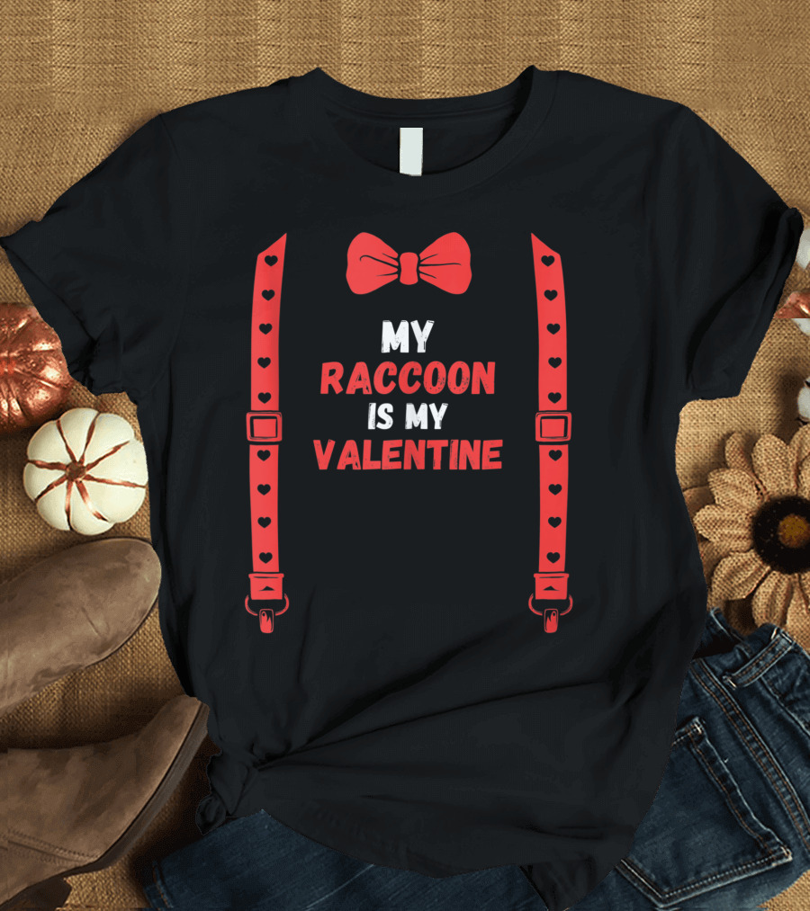 My Raccoon Is My Valentine Red Bowtie and Heart Suspenders Valentine's Day T-Shirt