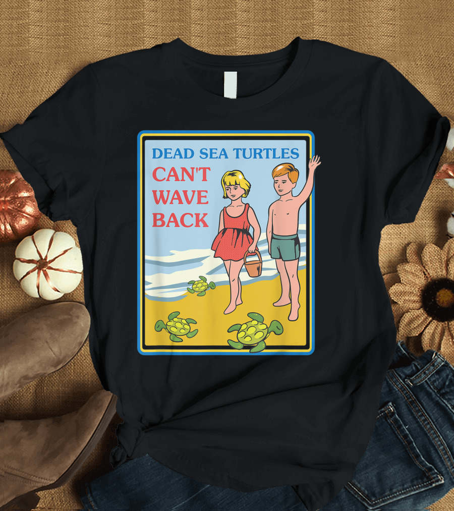 Dead Sea Turtles Can't Wave Back Sarcastic Cartoon Beach Scene T-Shirt