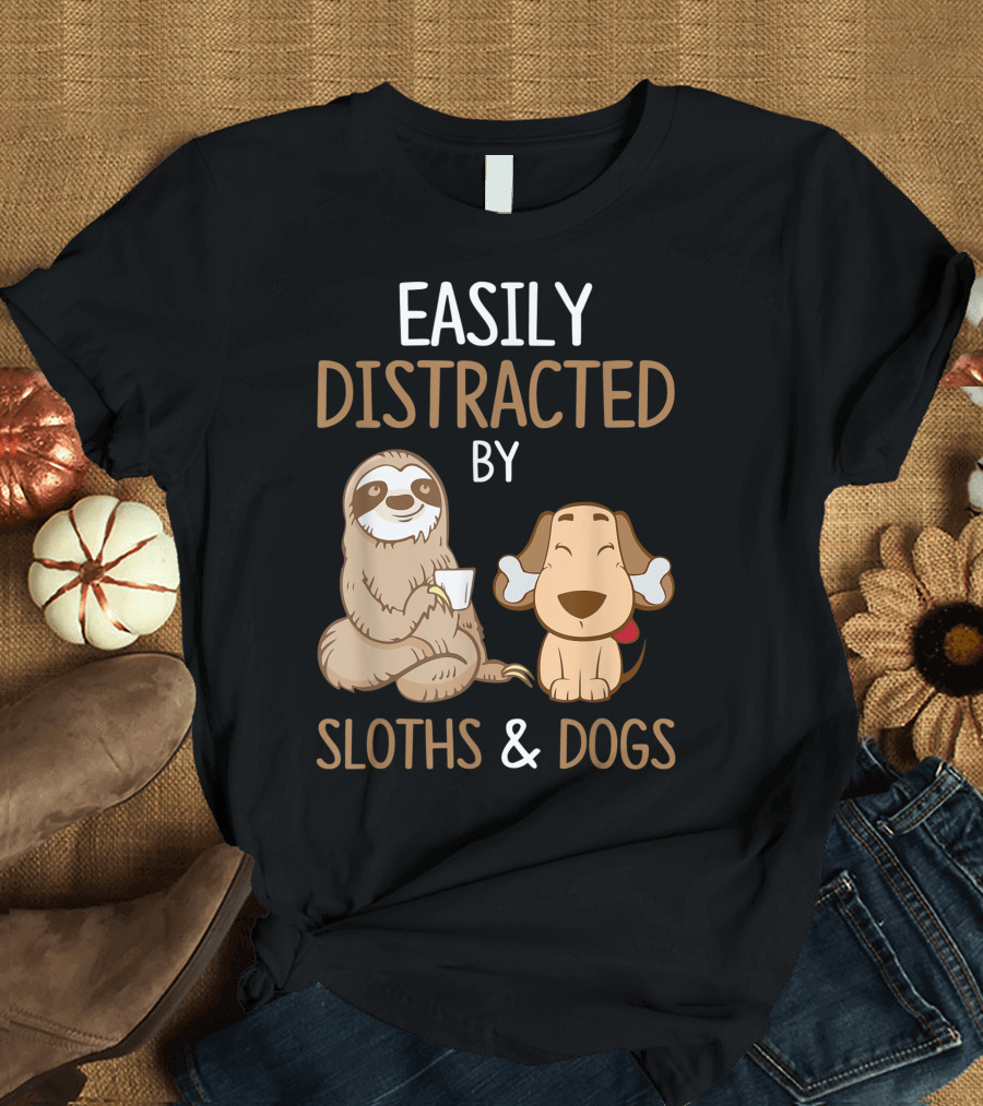 Easily Distracted By Sloths and Dogs Sloth Lover NY T-Shirt