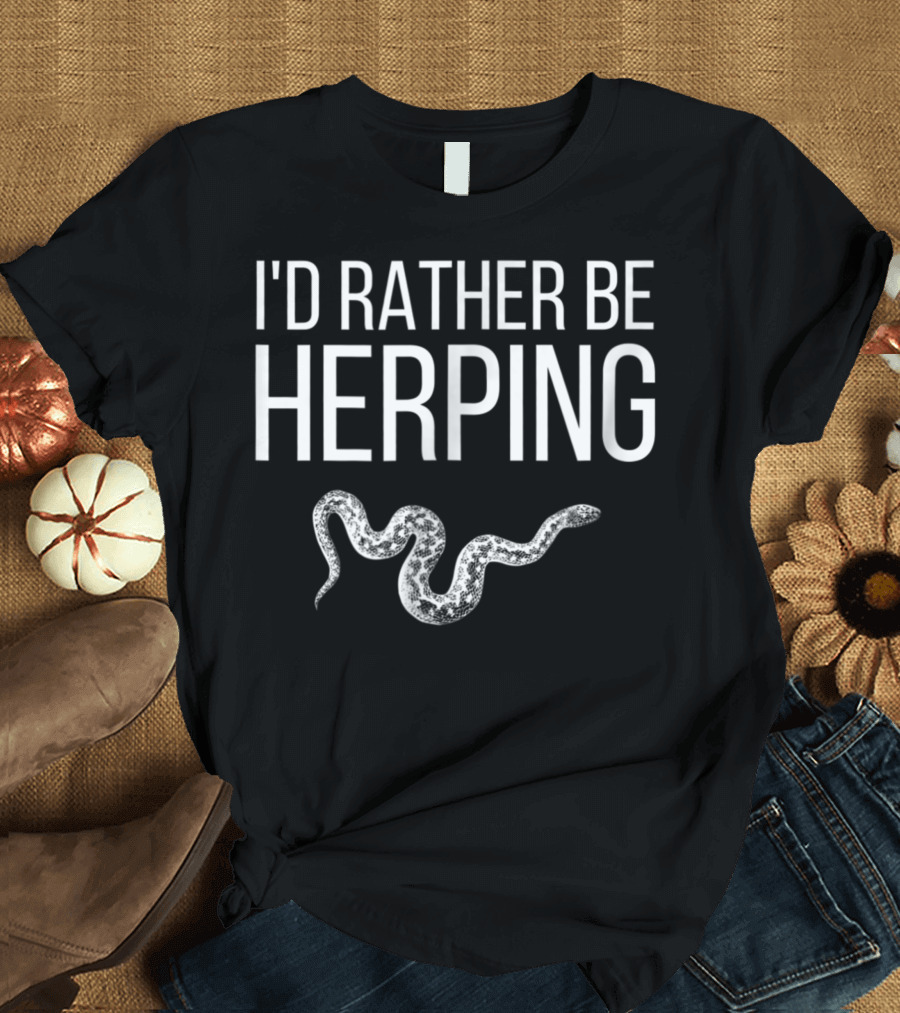 I'd Rather Be Herping Snake Lover Herpetologist Enthusiast T-Shirt
