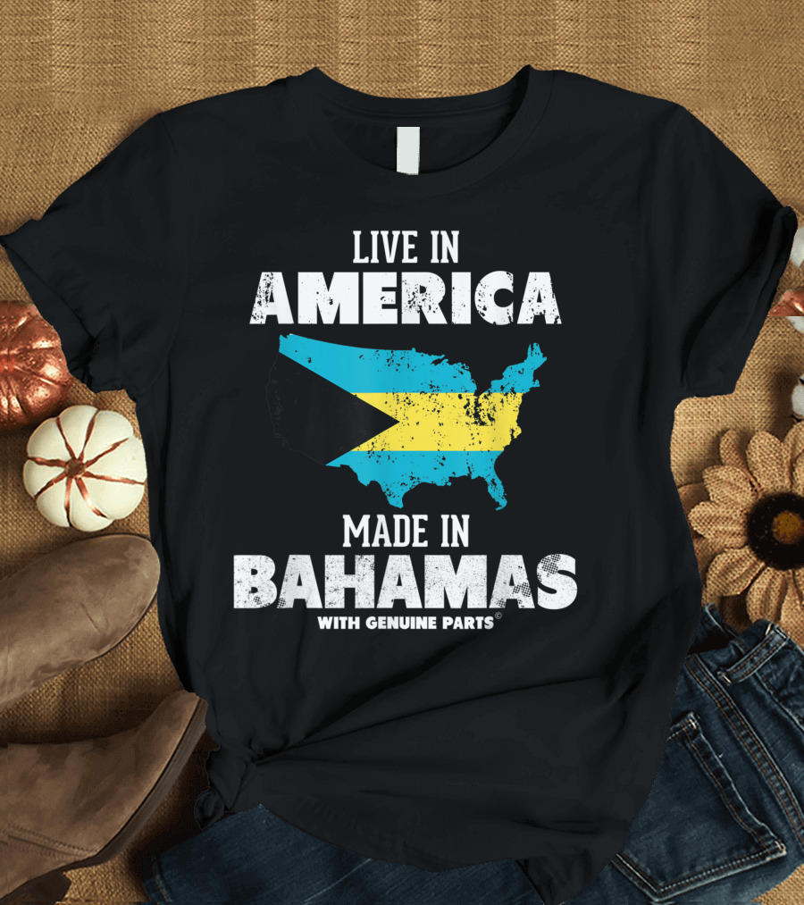 Live In America Made In Bahamas With Genuine Parts Bahamian Pride Flag Map T-Shirt