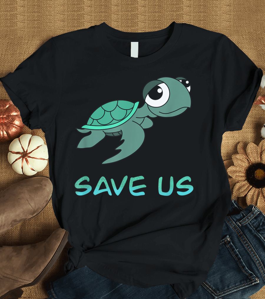 Save Us Sea Turtles T-Shirt