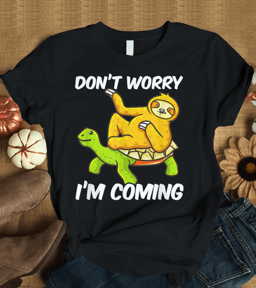 Sloth Riding Turtle Don't Worry I'm Coming Men Sloth Lovers X3 T-Shirt