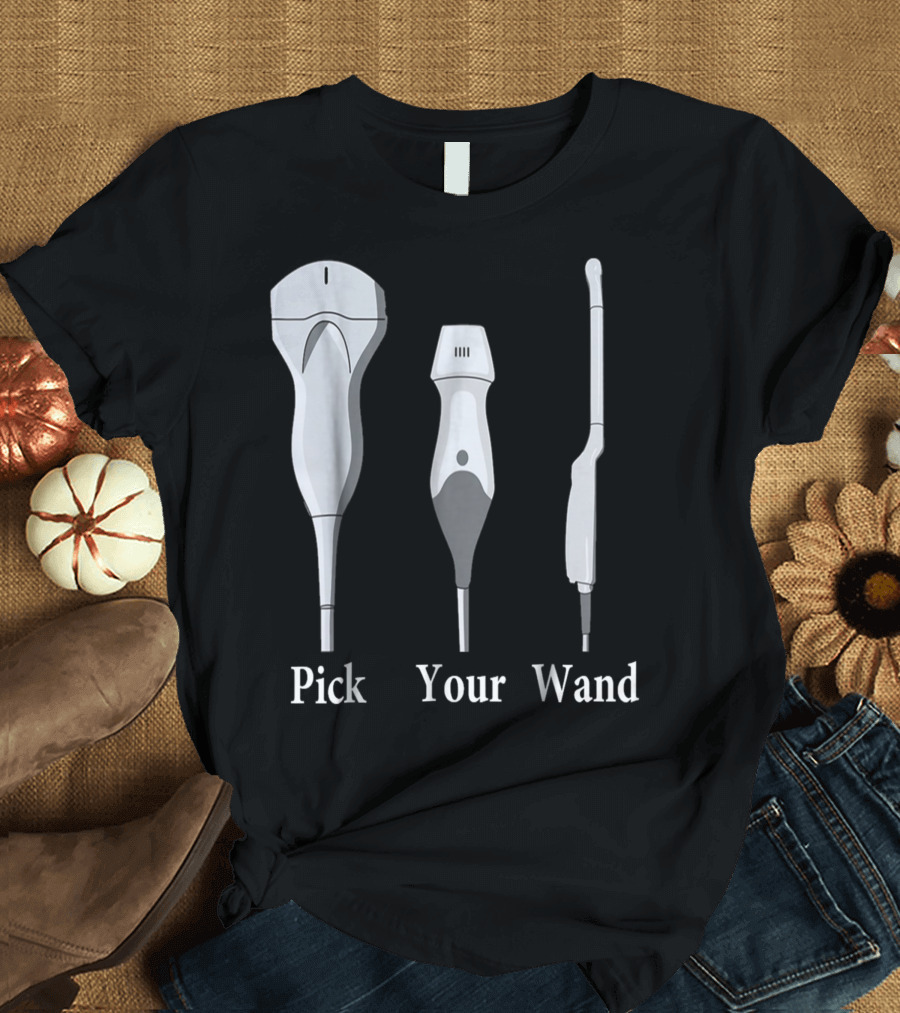 Pick Your Wand Sonographer Ultrasound Tech T-Shirt