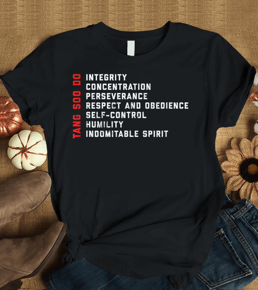 Tang Soo Do Integrity Concentration Perseverance Respect Obedience Self-Control Humility Indomitable Spirit T-Shirt