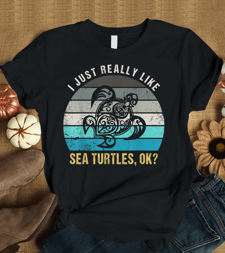 I Just Really Like Sea Turtles, OK? Vintage T-Shirt