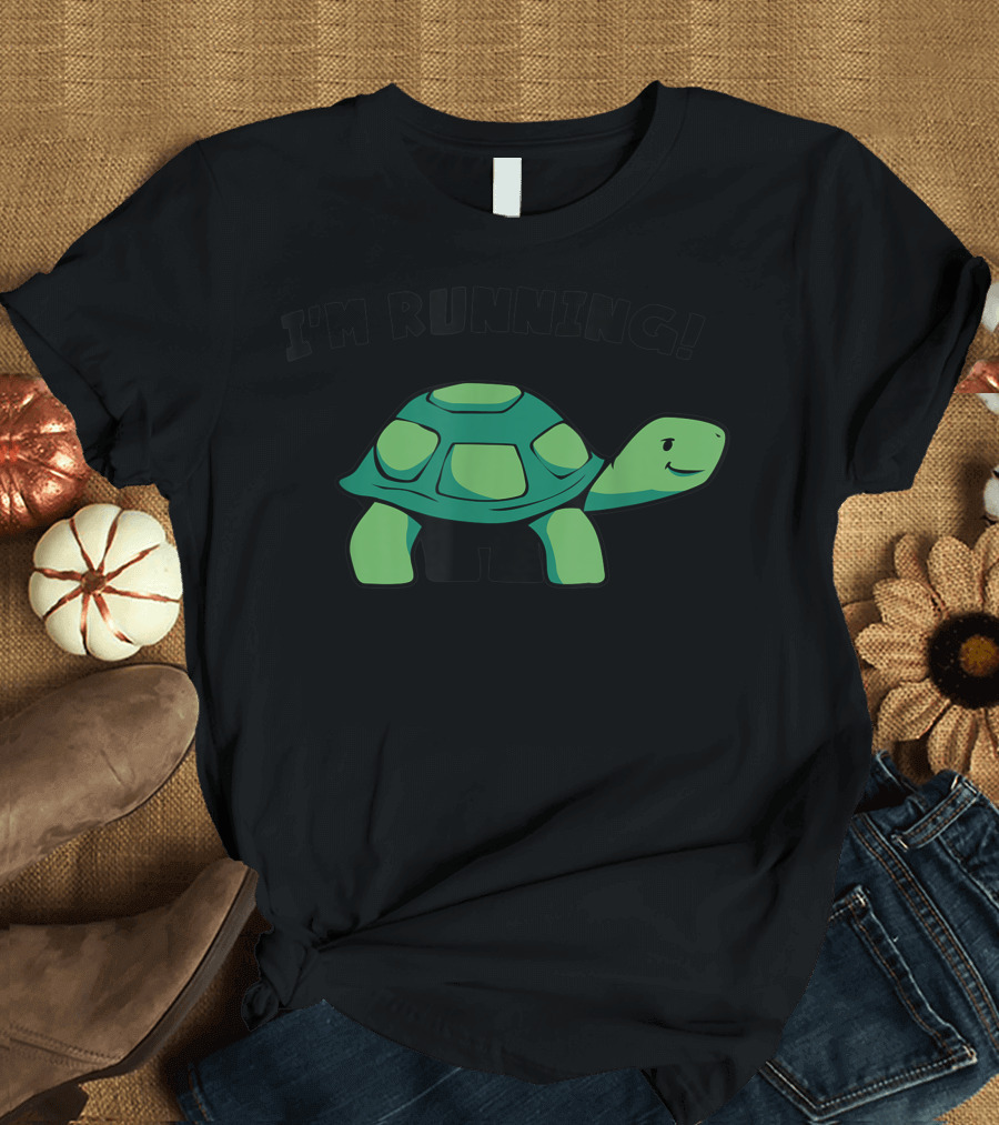 I'm Running Like a Turtle in a Herd of Tortoise T-Shirt