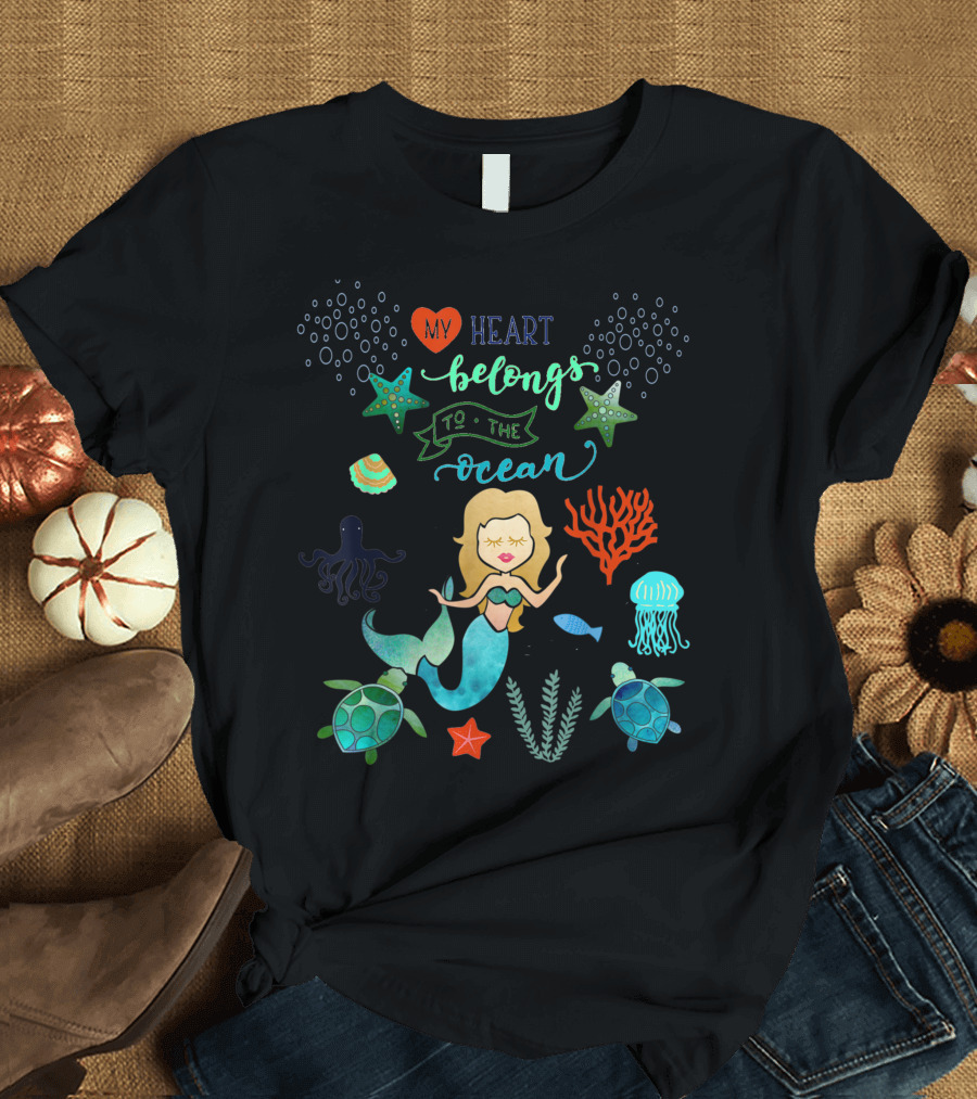 My Heart Belongs To The Ocean Marine Creatures Mermaid Starfish Jellyfish T-Shirt