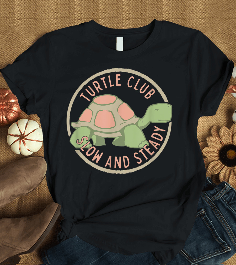 Turtle Club Slow and Steady Cute Womenskids Turtle T-Shirt