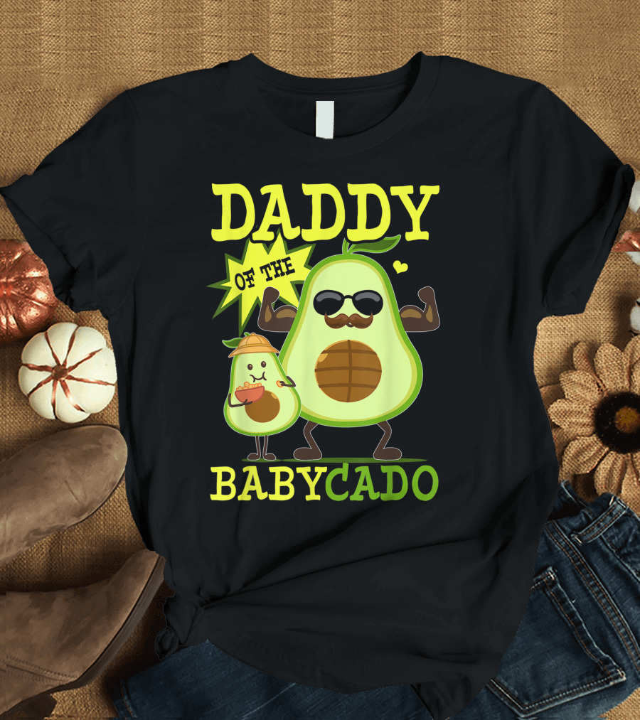 Daddy of the Babycado Avocado Vegan Family Fun T-Shirt