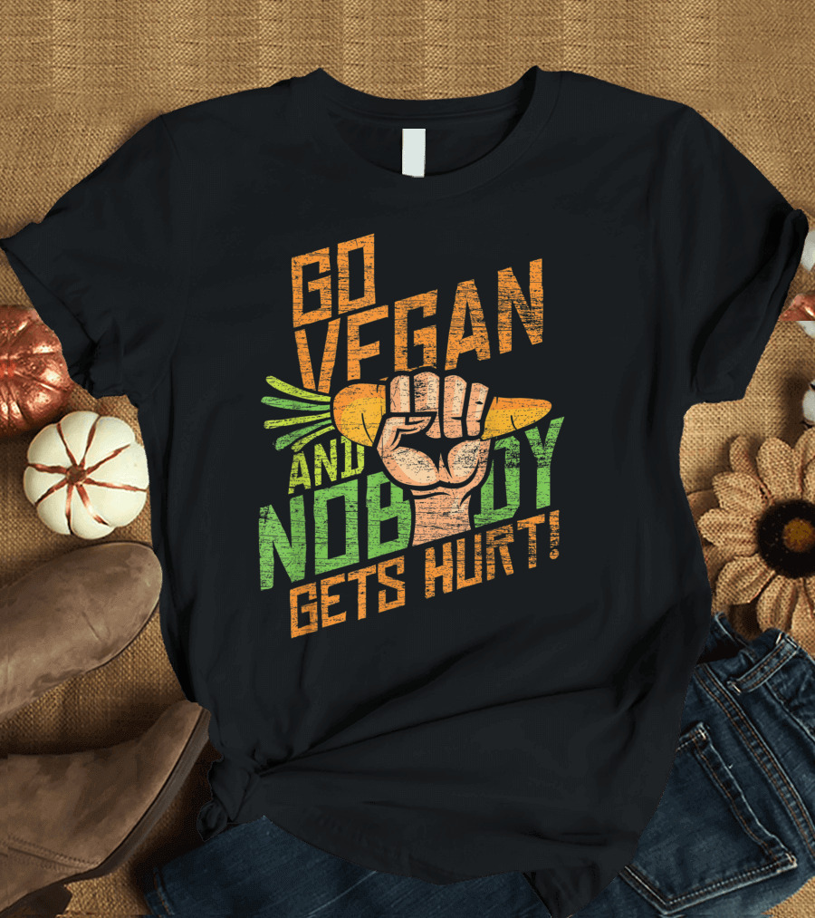 Go Vegan And Nobody Gets Hurt Carrot Fist Animal Rights Veganism T-Shirt