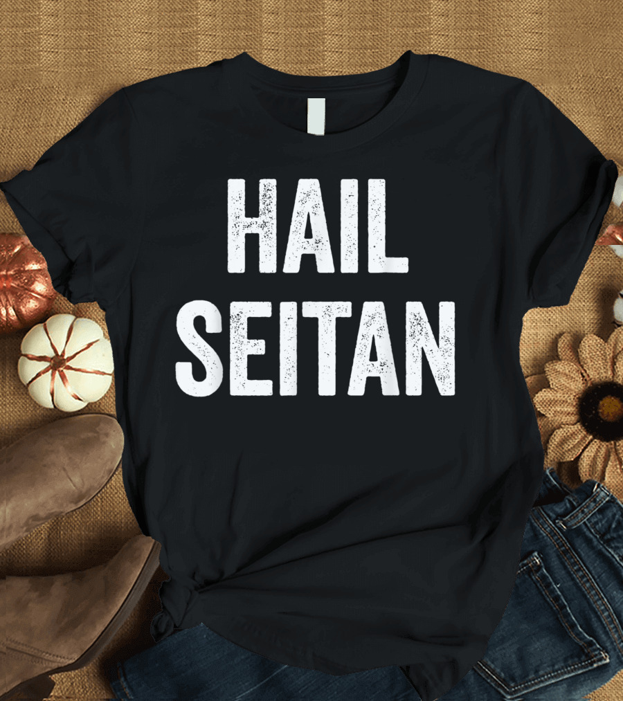 Hail Seitan Vegan Message T-Shirt