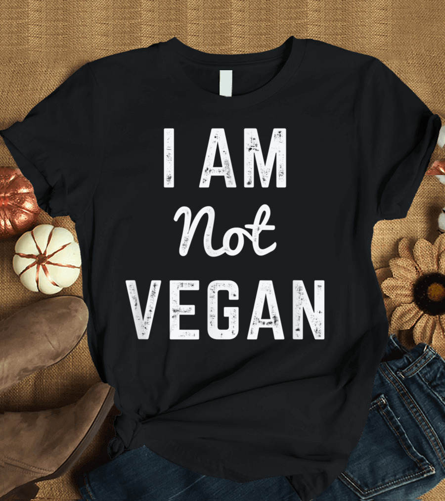 I Am Not Vegan Love Meat and BBQ T-Shirt