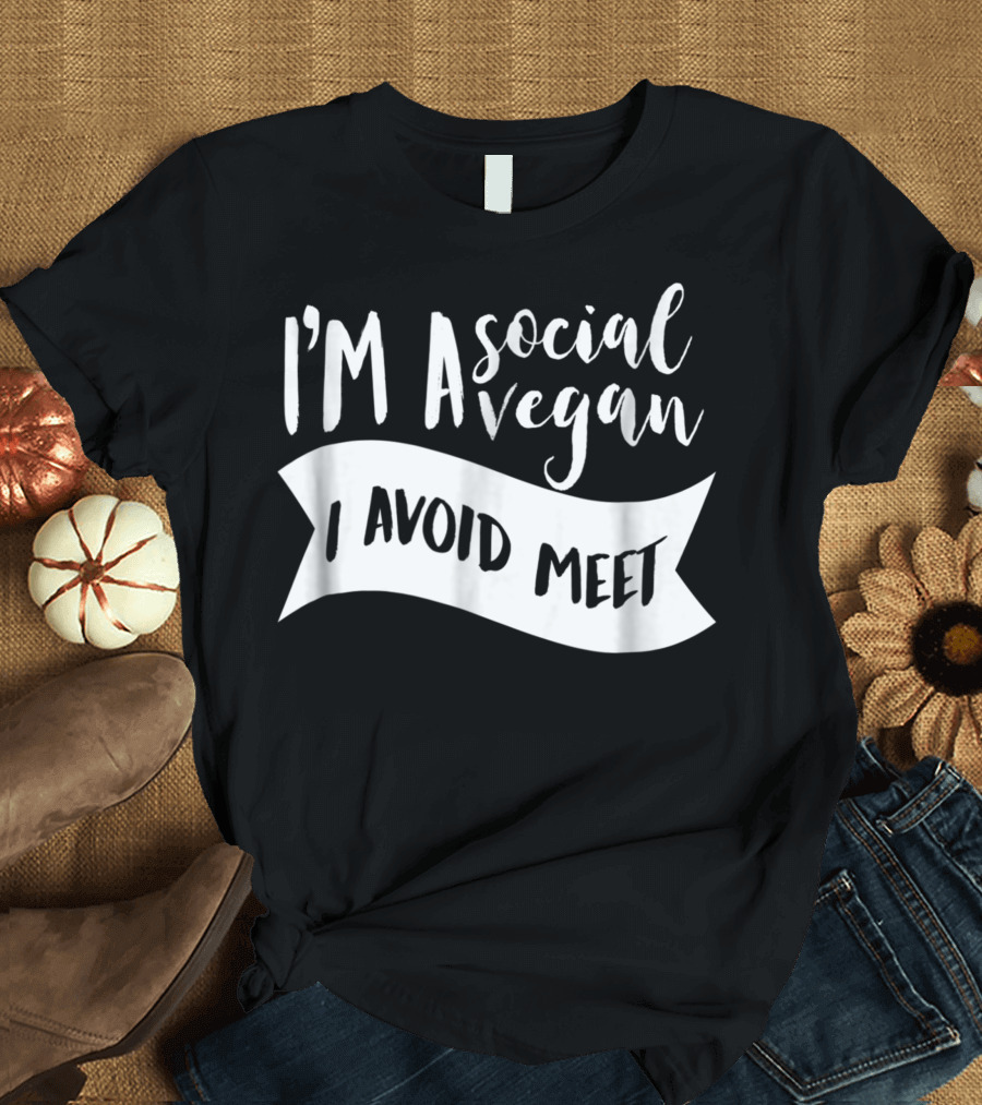 Im A Social Vegan I Avoid Meet Introvert T-Shirt