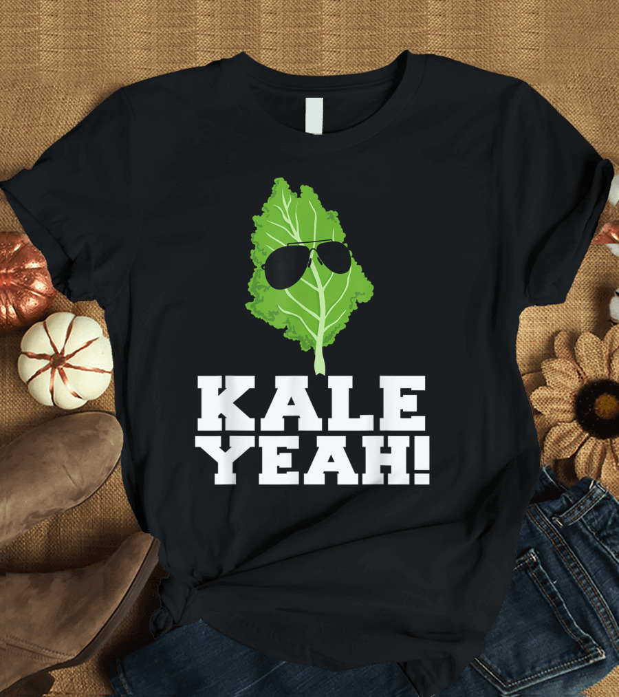 Kale Yeah Sunglasses Leaf Vegan Pun Kale Yeah T-Shirt