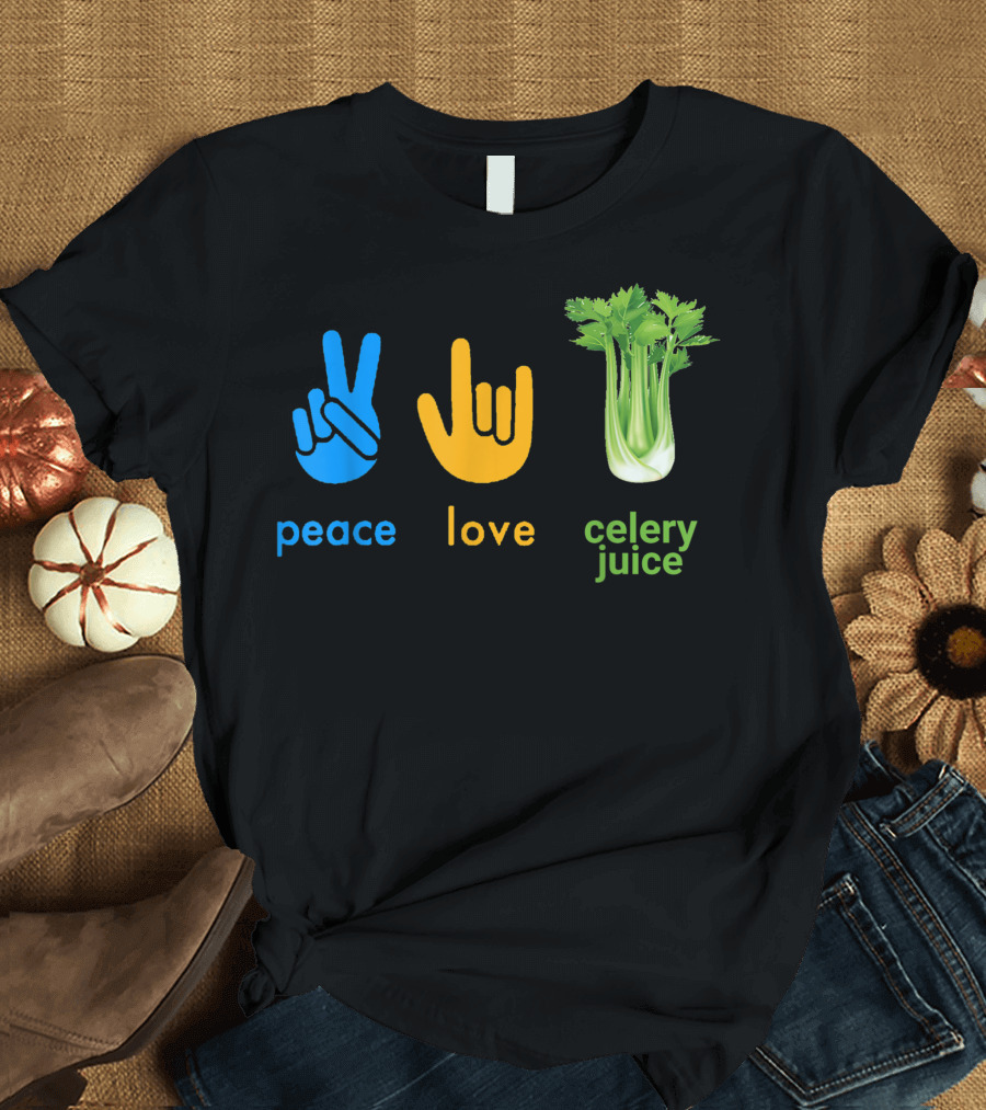 Peace Love Celery Juice Organic Juicing Juicer Health T-Shirt