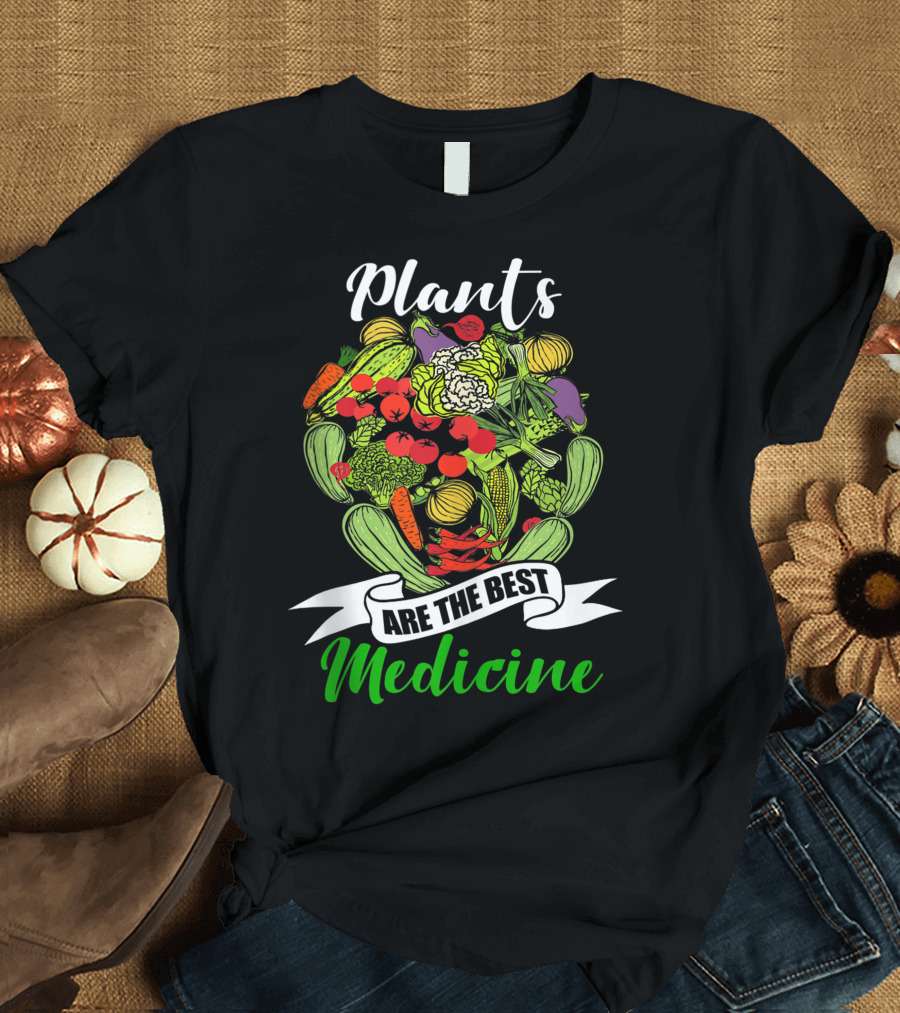 Plants Are the Best Medicine Vegan Wfpbd Veggie Garden T-Shirt