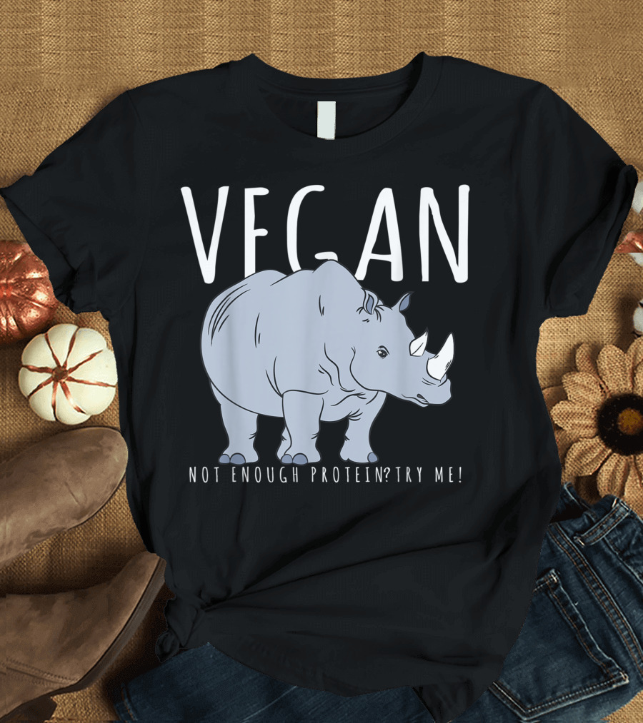 Vegan Not Enough Protein? Try Me Rhino Costume T-Shirt