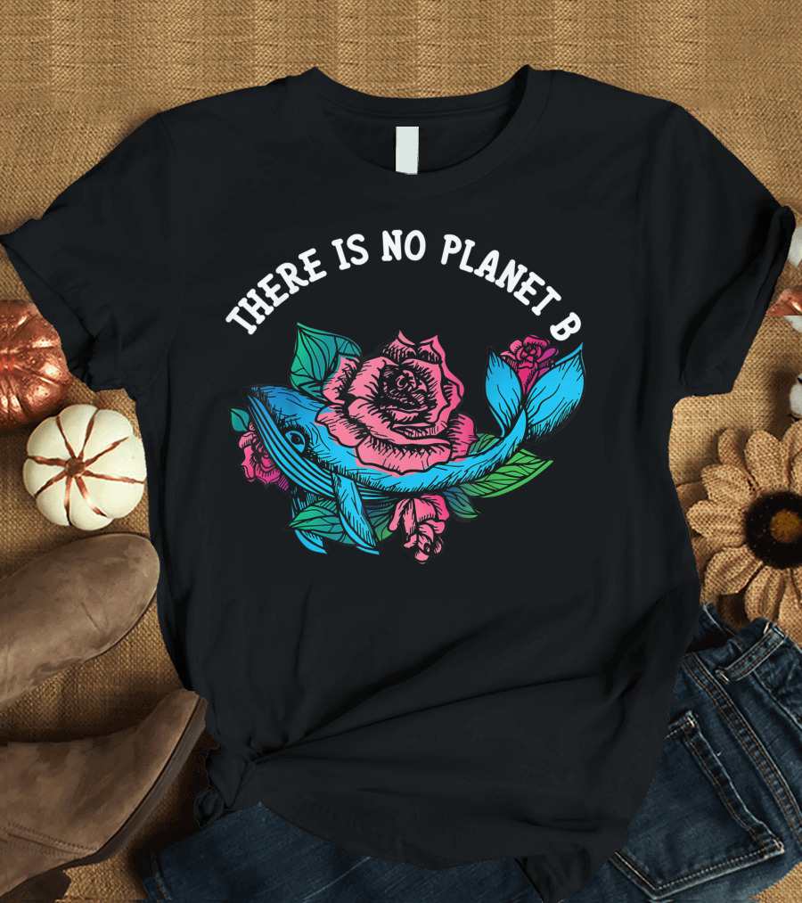 There Is No Planet B Flower Whale Earth Day Vegan Diver T-Shirt