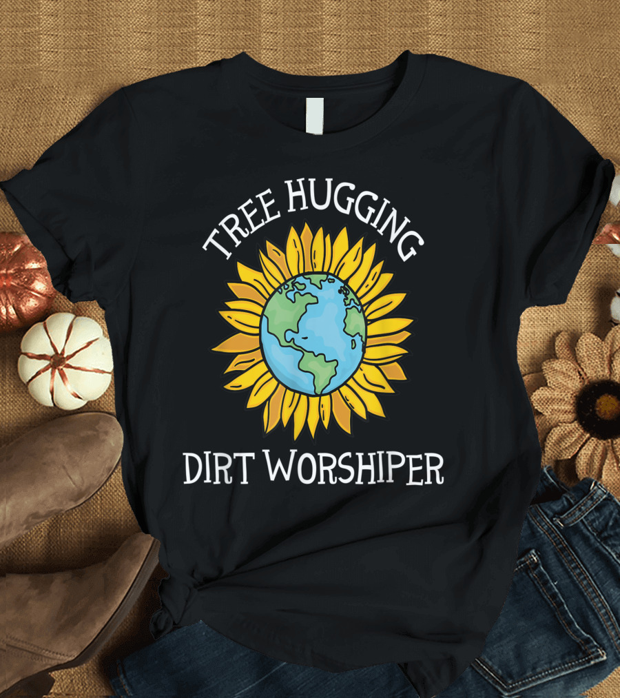 Tree Hugging Dirt Worshiper Sunflower Earth Day T-Shirt