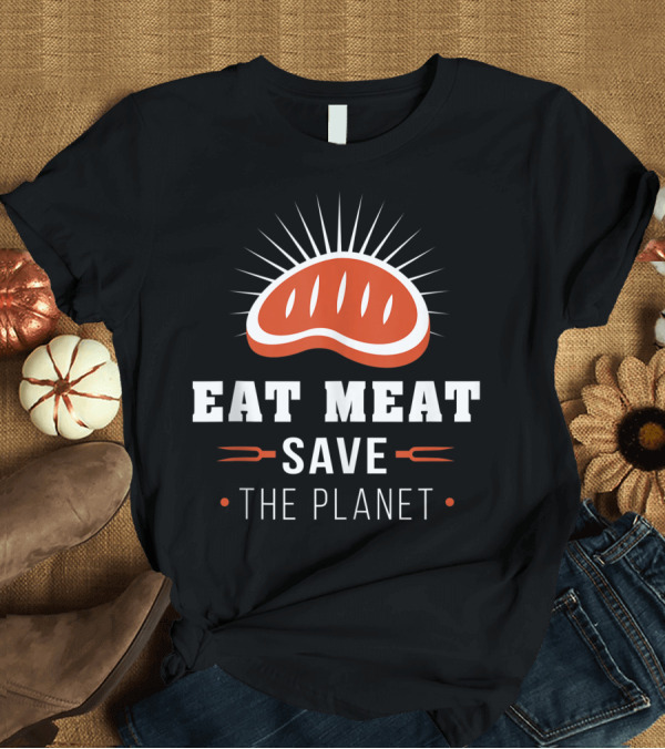 T-Shirt: Eat Meat Save the Planet Carnivore Keto Low Carb Steak Sunburst T-Shirt Eat Meat Save the Planet Carnivore Keto Low Carb Steak Sunburst T-Shirt