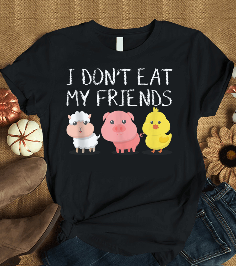 I Dont Eat My Friends Vegetarian And Vegan Sheep Pig Duck T-Shirt