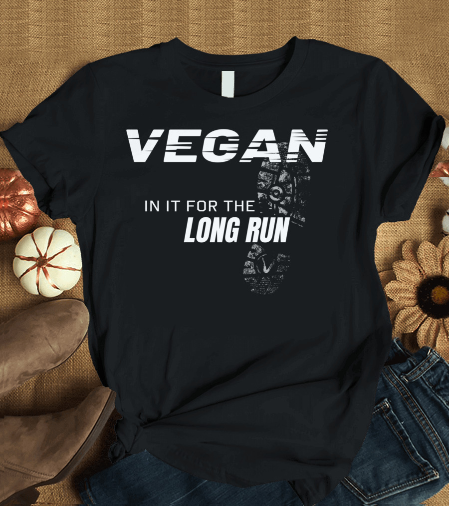 VEGAN In It for the Long Run Vegan Running Triathlete T-Shirt