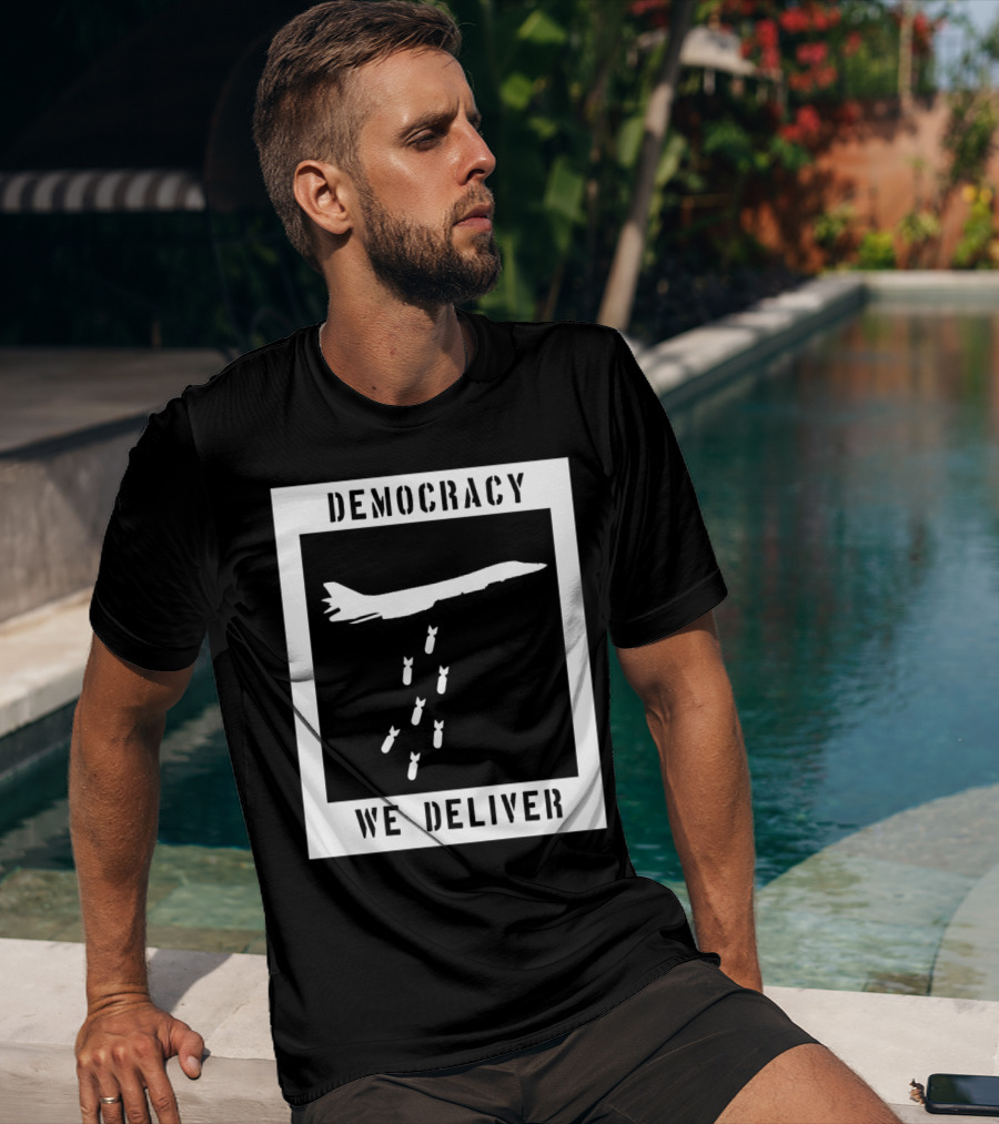 Democracy We Deliver Punk Rock Peaceful Protest T-Shirt