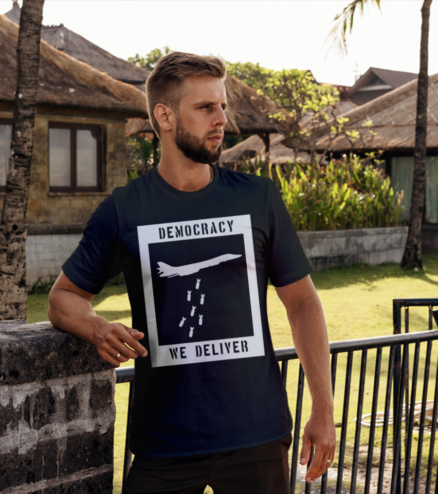 Democracy We Deliver Punk Rock Peaceful Protest T-Shirt