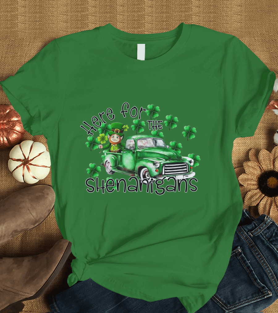 Here For The Shenanigans Leprechaun Green Truck Clover Leaves T-Shirt