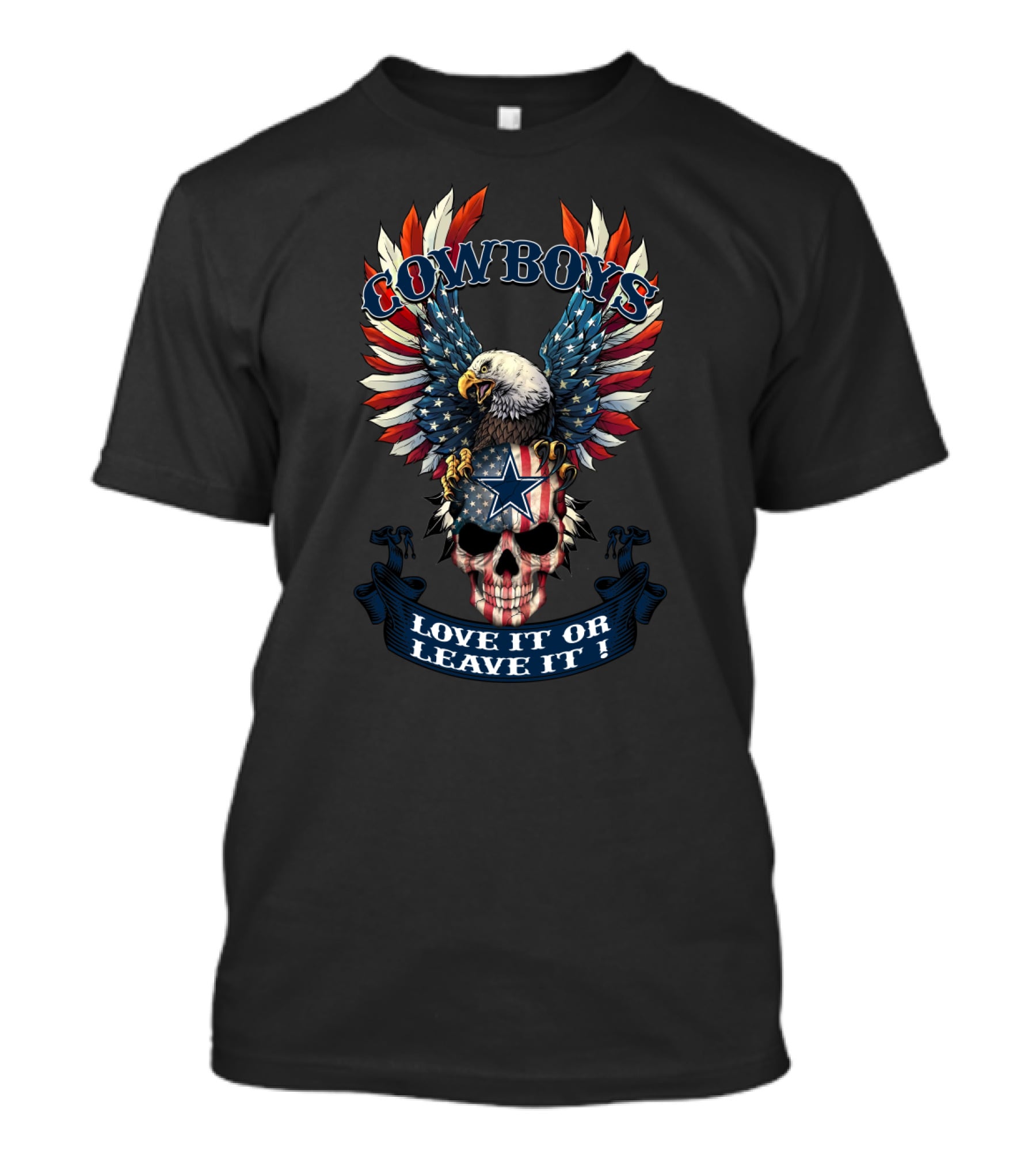 Cowboys Love It Or Leave It American Eagle Skull T-Shirt