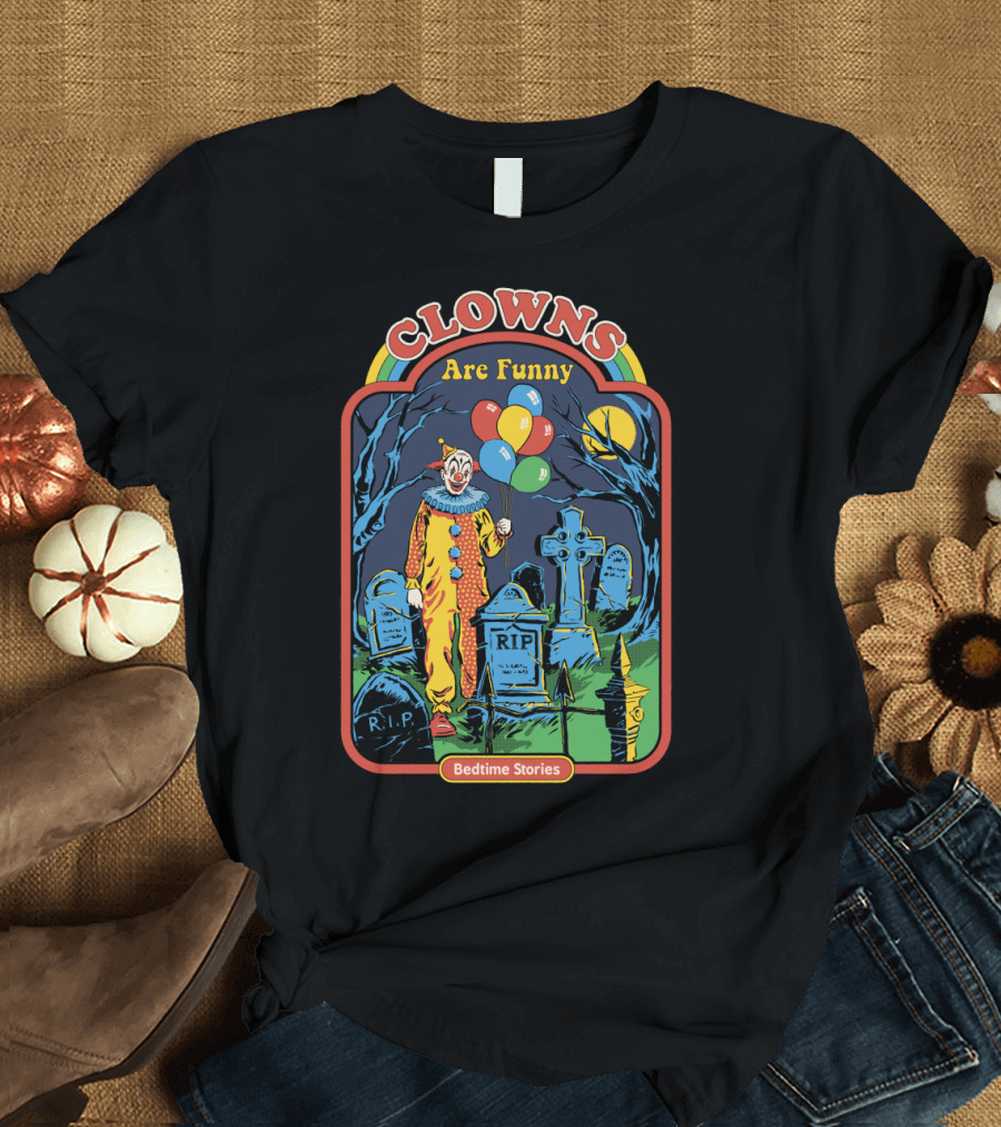 Clowns Are Funny Bedtime Stories with Balloons and Tombstones T-Shirt