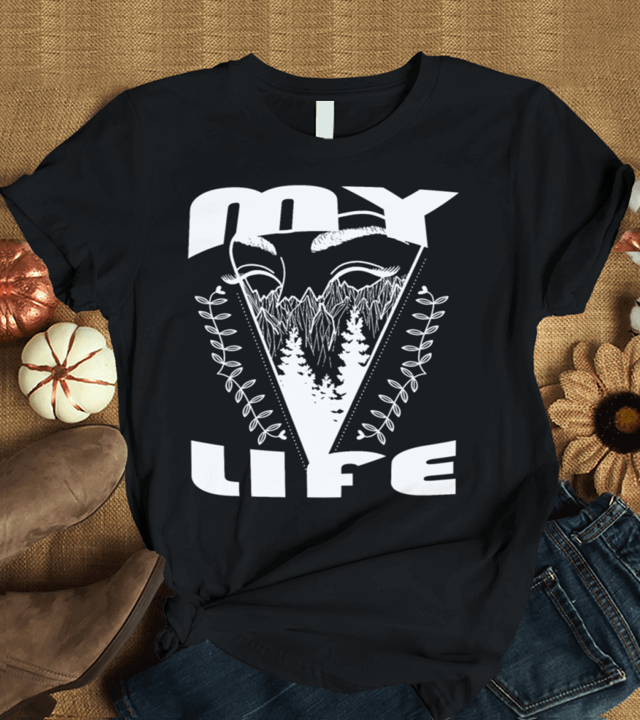My Life Mountain Forest Landscape with Eye and Leaves T-Shirt