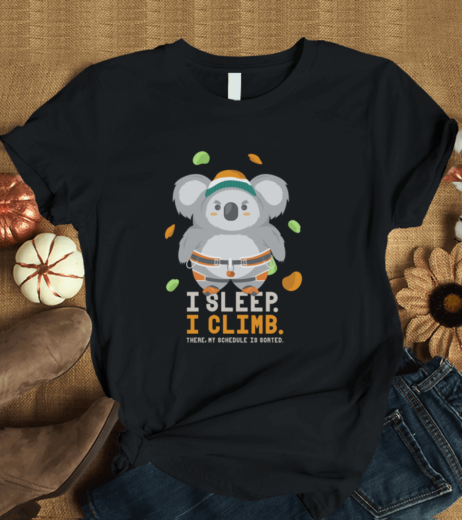 I Sleep. I Climb. There, My Schedule Is Sorted Koala in Climbing Gear T-Shirt