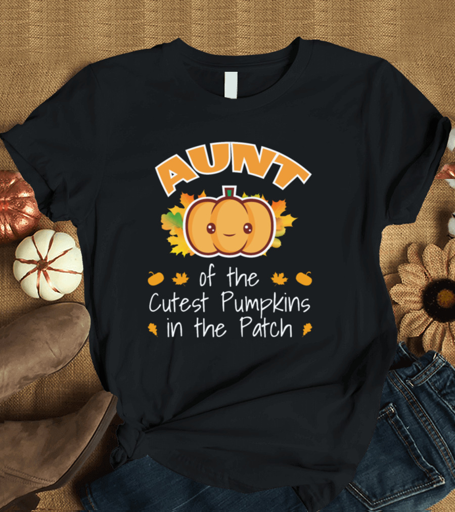 Aunt of the Cutest Pumpkins in the Patch with Happy Pumpkin and Fall Leaves T-Shirt