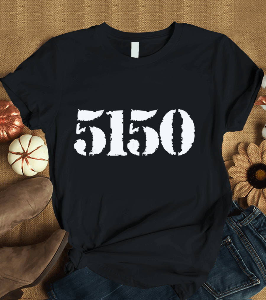 5150 Means Crazy in the CA Law Code California T-Shirt
