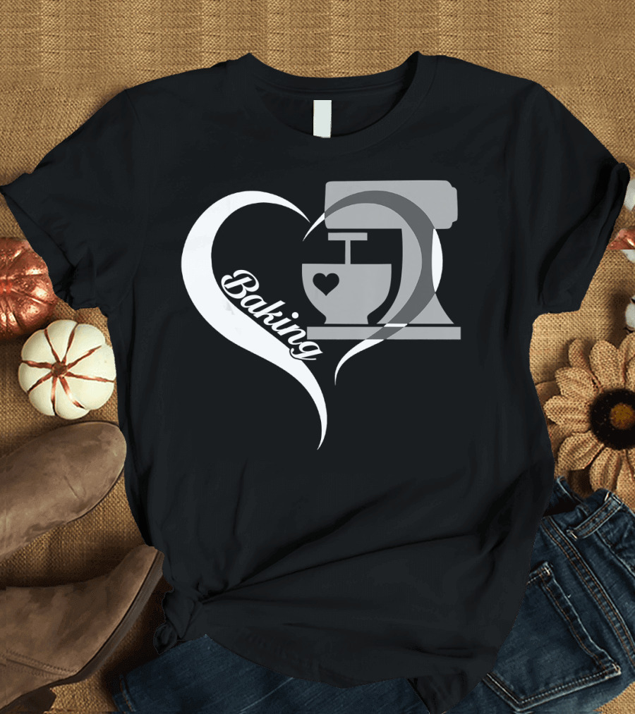 Baker I Love Baking Heart Mixer T-Shirt