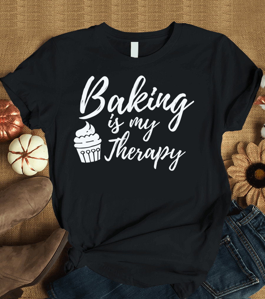 Baking Is My Therapy Funny Baker Cupcake T-Shirt