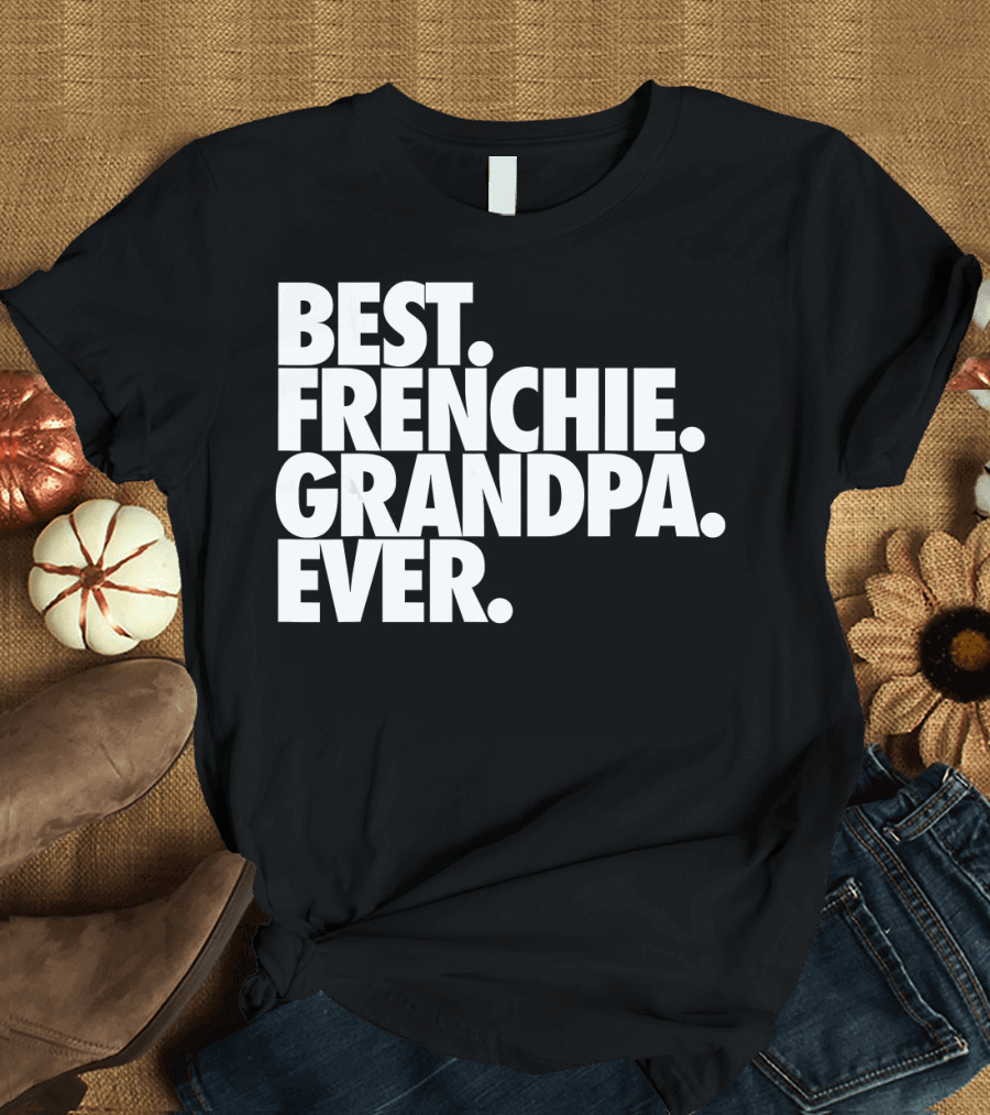 Best Frenchie Grandpa Ever French Bulldo T-Shirt