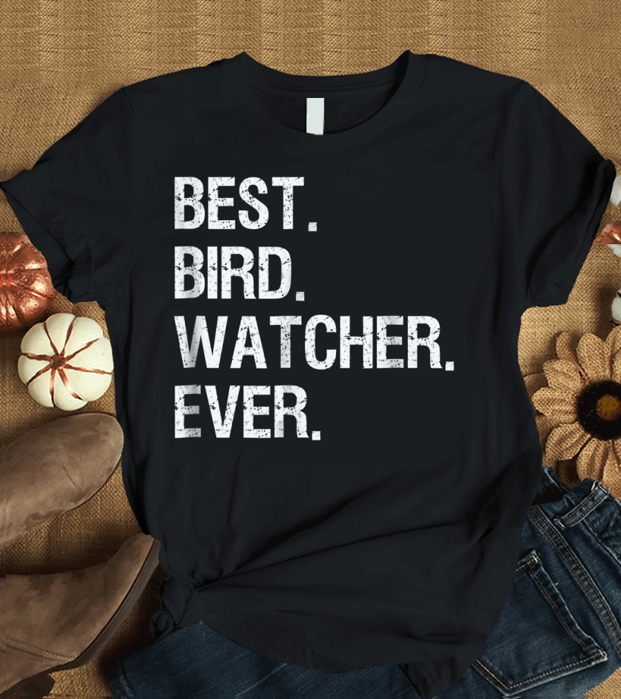 BEST BIRD WATCHER EVER T-Shirt