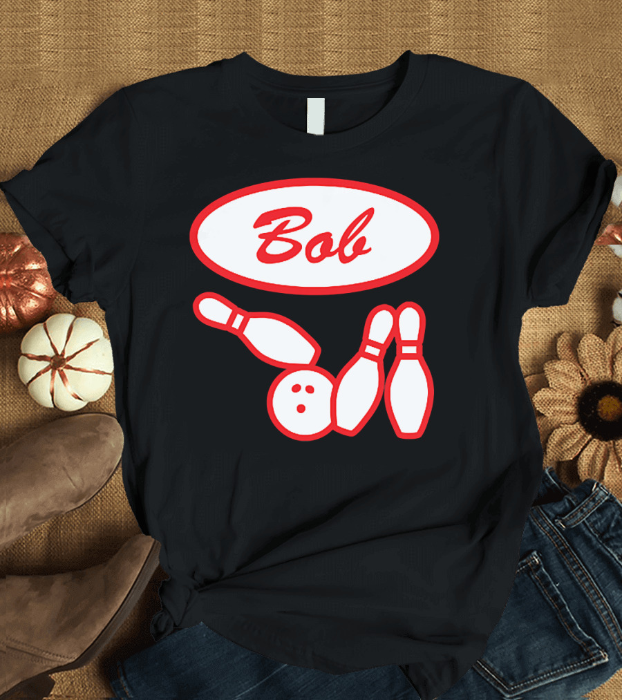 Bob Bowling Team League Name Tag Pin Strike T-Shirt