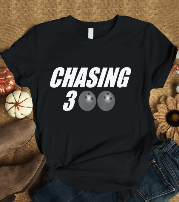 T-Shirt: CHASING 300 Bowling Balls T-Shirt CHASING 300 Bowling Balls T-Shirt