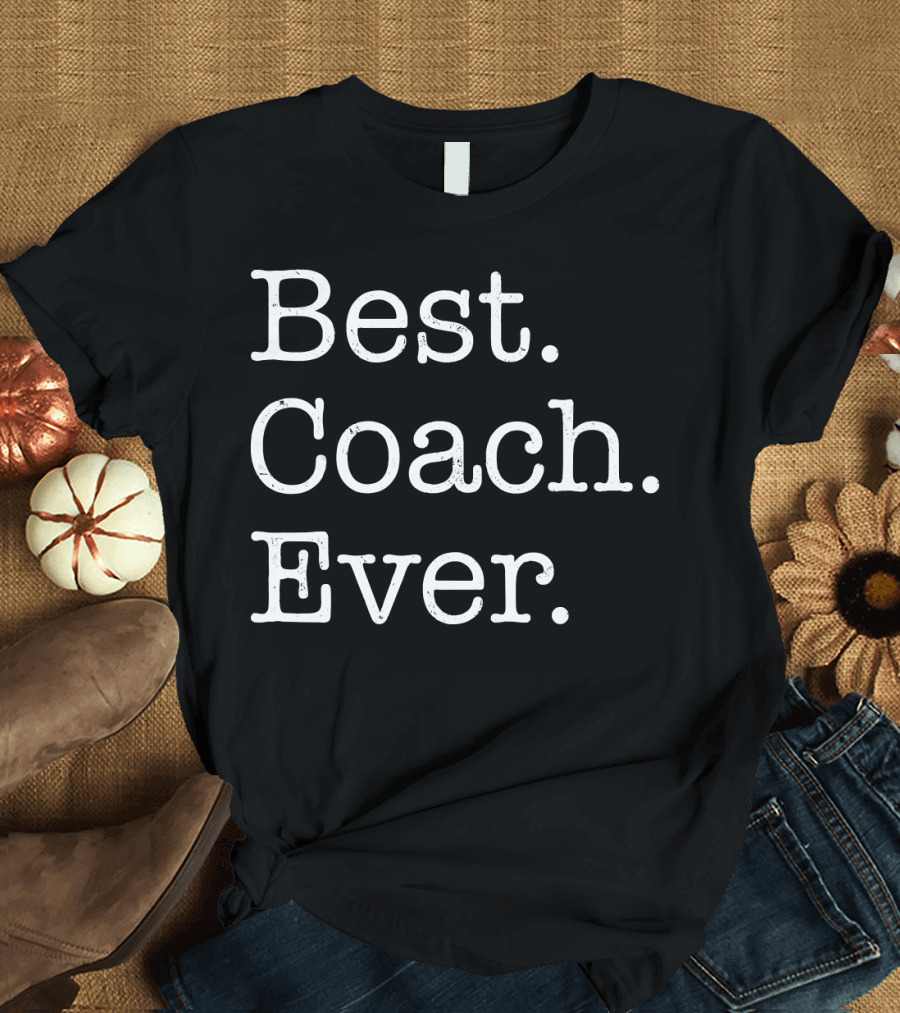 Best Coach Ever Text T-Shirt